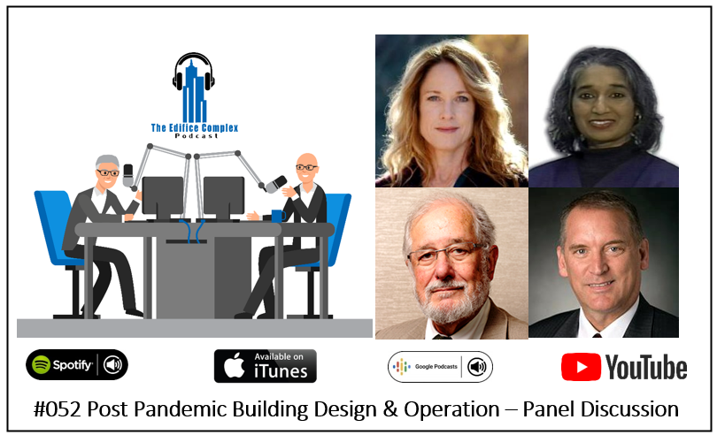 #052 Post Pandemic Building Design & Operation Panel Discussion – Edifice Complex Podcast